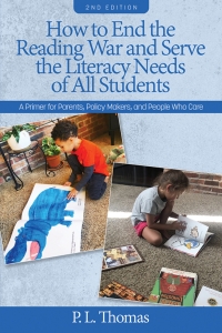 Cover image: How to End the Reading War and Serve the Literacy Needs of All Students: A Primer for Parents, Policy Makers, and People Who Care 2nd Edition 2nd edition 9798887300337