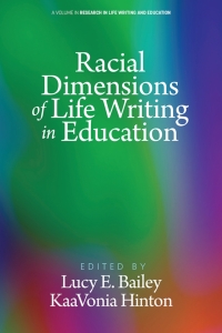 Omslagafbeelding: Racial Dimensions of Life Writing in Education 9798887300368