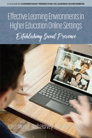 Cover image: Effective Learning Environments in Higher Education Online Settings: Establishing Social Presence 9798887300634