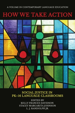 Imagen de portada: How We Take Action: Social Justice in PK-16 Language Classrooms 9798887301334