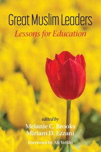 Cover image: Great Muslim Leaders: Lessons for Education 9798887301815