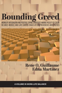 Cover image: Bounding Greed: Worklife Integration and Positive Coping Strategies Among Faculty of Color in Early, Middle, and Late Career Stages at Comprehensive Universities 9798887302195