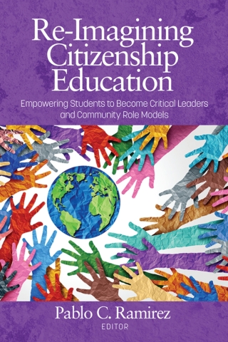 Cover image: Re-Imagining Citizenship Education: Empowering Students to Become Critical Leaders and Community Role Models 9798887302393