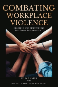 Cover image: Combating Workplace Violence: Creating and Maintaining Safe Work Environments 9798887302423