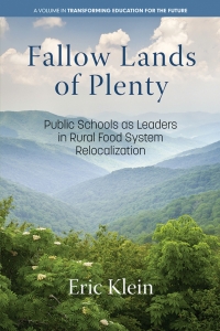 表紙画像: Fallow Lands of Plenty: Public Schools as Leaders in Rural Food System Relocalization 9798887302928