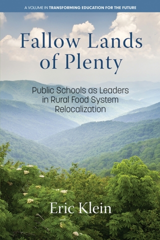 Cover image: Fallow Lands of Plenty: Public Schools as Leaders in Rural Food System Relocalization 9798887302928