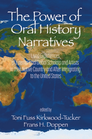 صورة الغلاف: The Power of Oral History Narratives: Lived Experiences of International Global Scholars and Artists in their Native Country and After Immigrating to the United States 9798887302973