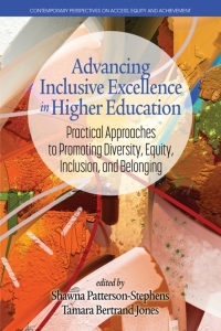 Imagen de portada: Advancing Inclusive Excellence in Higher Education: Practical Approaches to Promoting Diversity, Equity, Inclusion, and Belonging 9798887303086