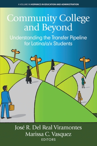 Cover image: Community College and Beyond: Understanding the Transfer Pipeline for Latina/o/x Students 9798887303581