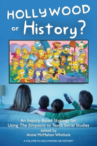 Imagen de portada: Hollywood or History?: An Inquiry-Based Strategy for Using The Simpsons to Teach Social Studies 9798887304038
