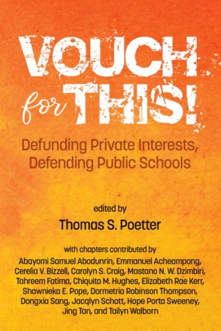 Cover image: Vouch for This!: Defunding Private Interests, Defending Public Schools 9798887304410