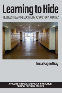Cover image: Learning to Hide: The English Learning Classroom as Sanctuary and Trap 9798887305653