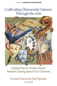 Imagen de portada: Cultivating Democratic Literacy Through the Arts: Guiding Preservice Teachers Towards Innovative Learning Spaces in ELA Classrooms 9798887305714