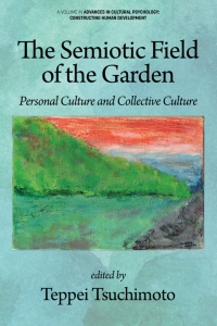 Cover image: The Semiotic Field of the Garden: Personal Culture and Collective Culture 9798887306346