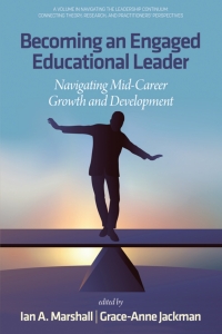 Cover image: Becoming an Engaged Educational Leader: Navigating Mid-Career Growth and Development 9798887306711