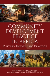 Cover image: Community Development Practice in Africa: Putting Theory Into Practice 9798887307183