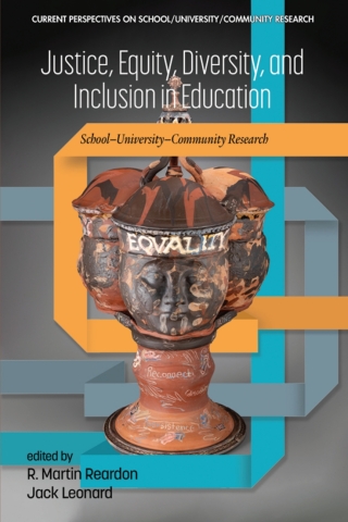 Cover image: Justice, Equity, Diversity, and Inclusion in Education: School-University-Community Research 9798887307237