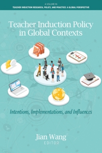 Omslagafbeelding: Teacher Induction Policy in Global Contexts: Intentions, Implementations, and Influences 9798887307381