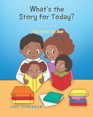 صورة الغلاف: What's the Story for Today? Who Loves You Best 9798887310183