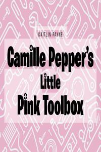 Imagen de portada: Camille Pepper's Little Pink Toolbox 9798887314389
