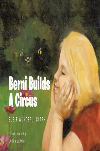Cover image: Berni Builds A Circus 9798887314891