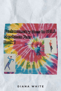 Cover image: Funkanometry Goes to UCLA Freshmen Year 9798887315164