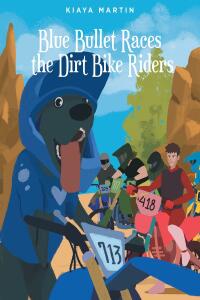 Omslagafbeelding: Blue Bullet Races the Dirt Bike Riders 9798887315423