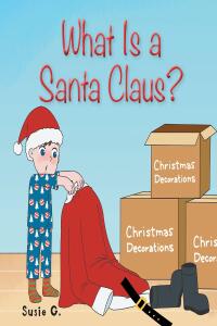 Omslagafbeelding: What Is a Santa Claus? 9798887316185