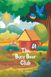 صورة الغلاف: The Busy Bear Club 9798887319230