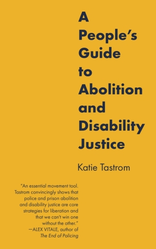 Cover image: A People’s Guide to Abolition and Disability Justice 9798887440408