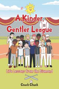 Cover image: A Kinder, Gentler League 9798887510088