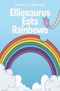 Omslagafbeelding: Elliesaurus Eats Rainbows 9798887510361