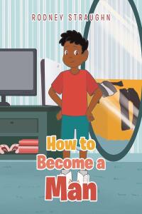 Cover image: How To Become A Man 9798887510491