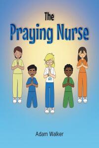 Imagen de portada: The Praying Nurse 9798887511962