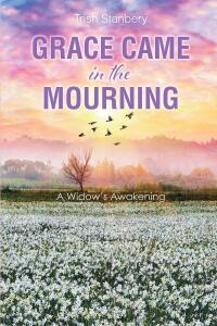 Cover image: Grace Came in the Mourning 9798887512631