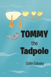 Cover image: Tommy the Tadpole 9798887512938