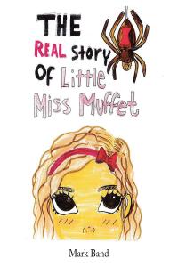 Cover image: The Real Story of Little Miss Muffet 9798887518206