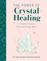 Cover image: The Power of Crystal Healing 9781647224172