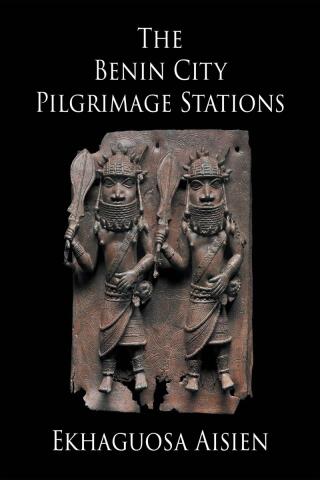 Cover image: The Benin City Pilgrimage Stations 9798887631493