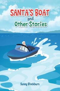 Imagen de portada: Santa's Boat and Other Stories 9798887634524