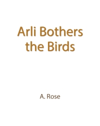 Imagen de portada: Arli Bothers the Birds 9798887636979