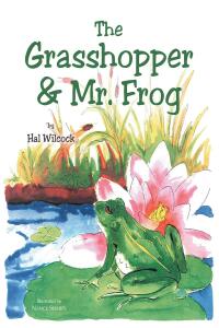 Cover image: The Grasshopper & Mr. Frog 9798887637280