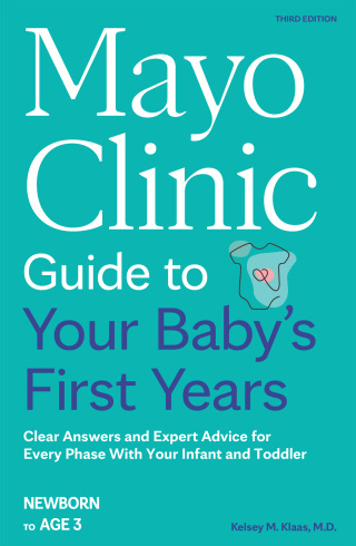Cover image: Mayo Clinic Guide to Your Baby's First Years 3rd edition 9798887701622