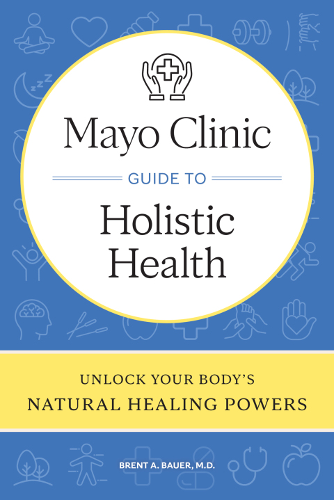 Mayo Clinic Guide to Holistic Health: Unlock your body's natural healing powers - FULL INSTANT DOWNLOAD | PDF DOCX EPUB