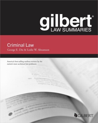 Cover image: Dix and Abramson's Gilbert Law Summary on Criminal Law 20th edition 9781685613662