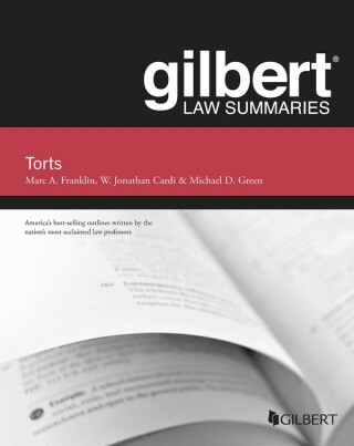 Cover image: Franklin, Cardi, and Green's Gilbert Law Summary on Torts 26th edition 9781685612528