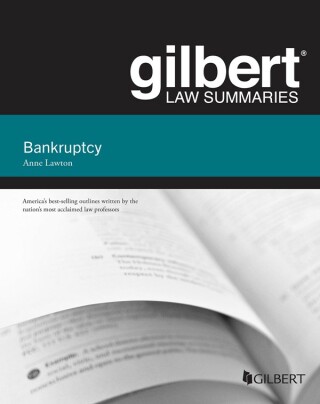 Cover image: Lawton's Gilbert Law Summary on Bankruptcy 3rd edition 9798887860503