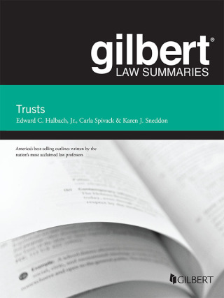 Cover image: Halbach, Spivack, and Sneddon's Gilbert Law Summaries on Trusts 14th edition 9781685611415