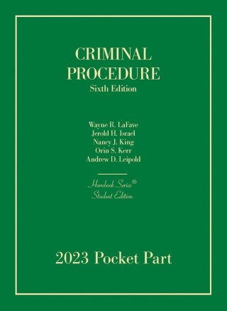Cover image: LaFave, Israel, King, Kerr, and Leipold's Criminal Procedure, Student Edition, 2023 Pocket Part 6th edition 9798887860107