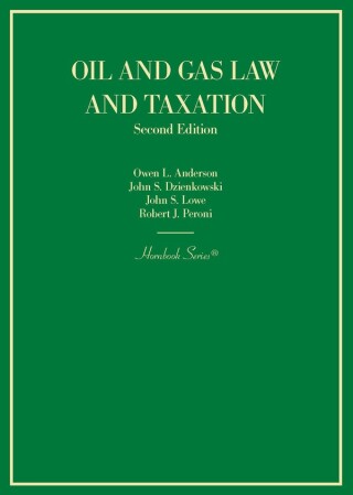 Cover image: Anderson, Dzienkowski, Lowe, and Peroni's Oil and Gas Law and Taxation 2nd edition 9798887864969